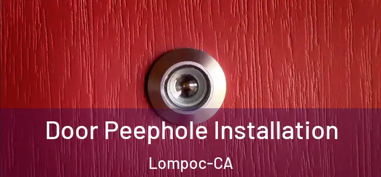  Door Peephole Installation Lompoc-CA