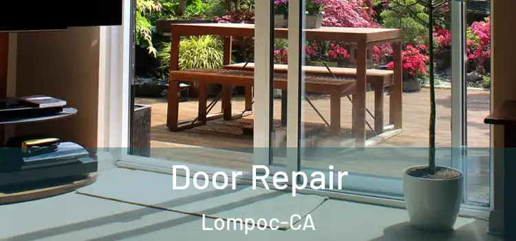  Door Repair Lompoc-CA