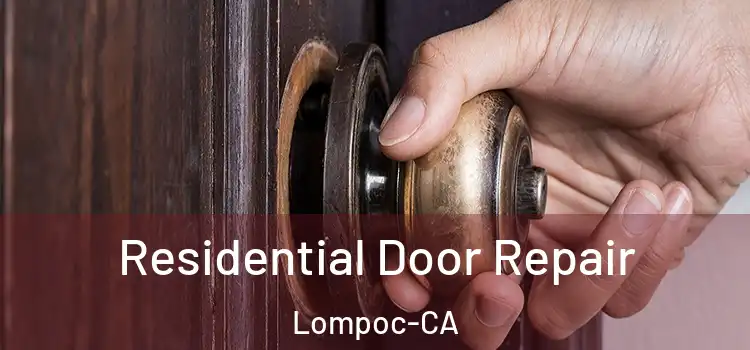  Residential Door Repair Lompoc-CA